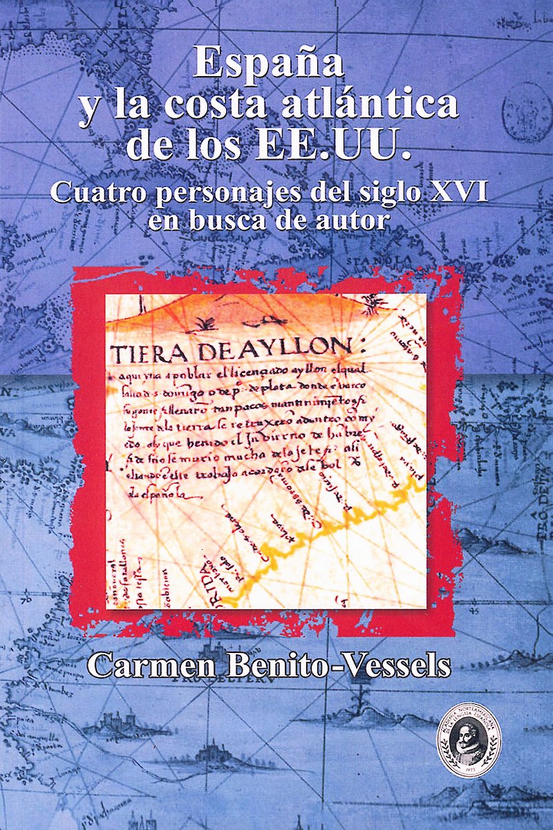 España y la costa atlántica de los EE.UU. Cuatro personajes del siglo XVI en busca de autor