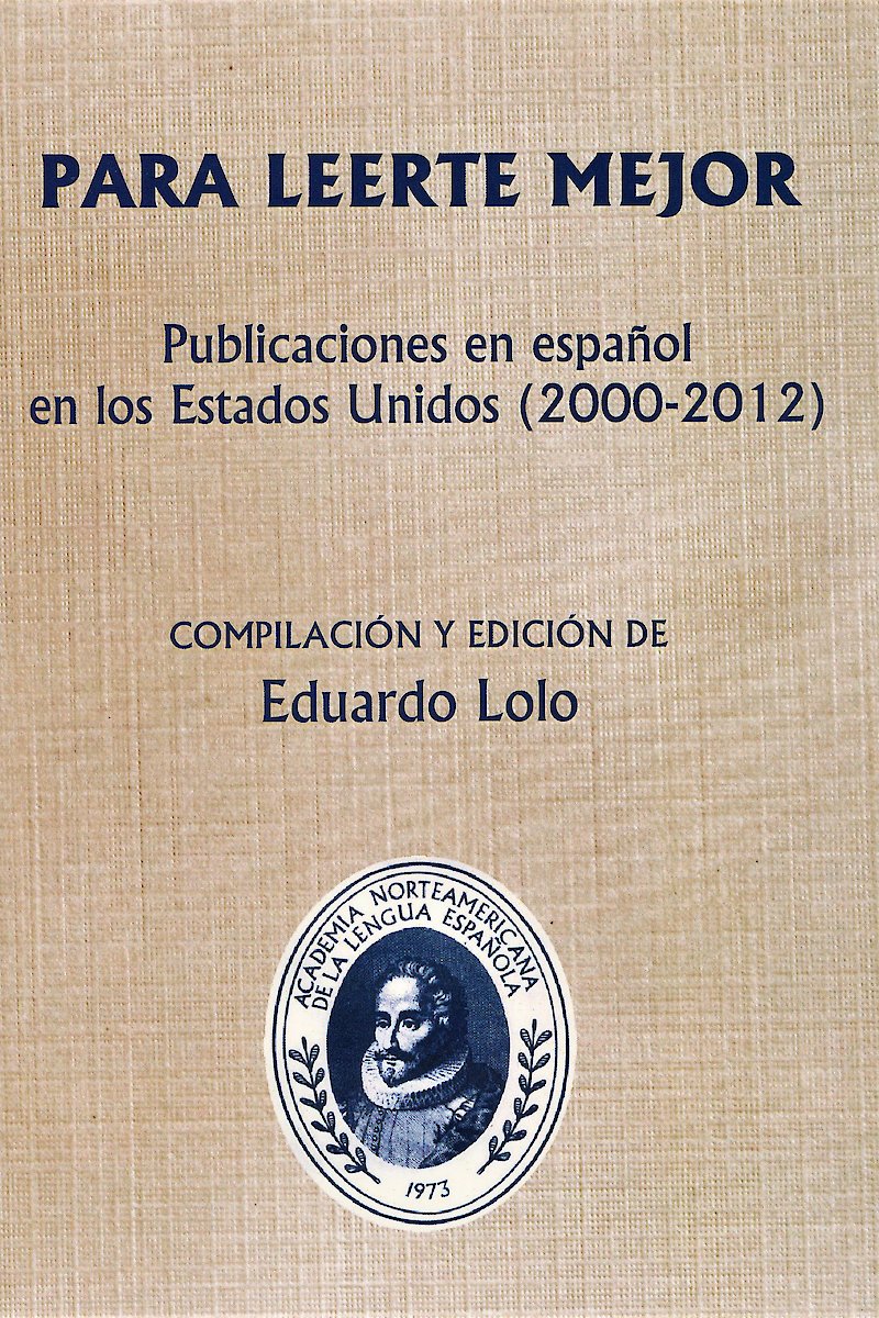 Para leerte mejor. Publicaciones en español en los Estados Unidos (2000-2012)