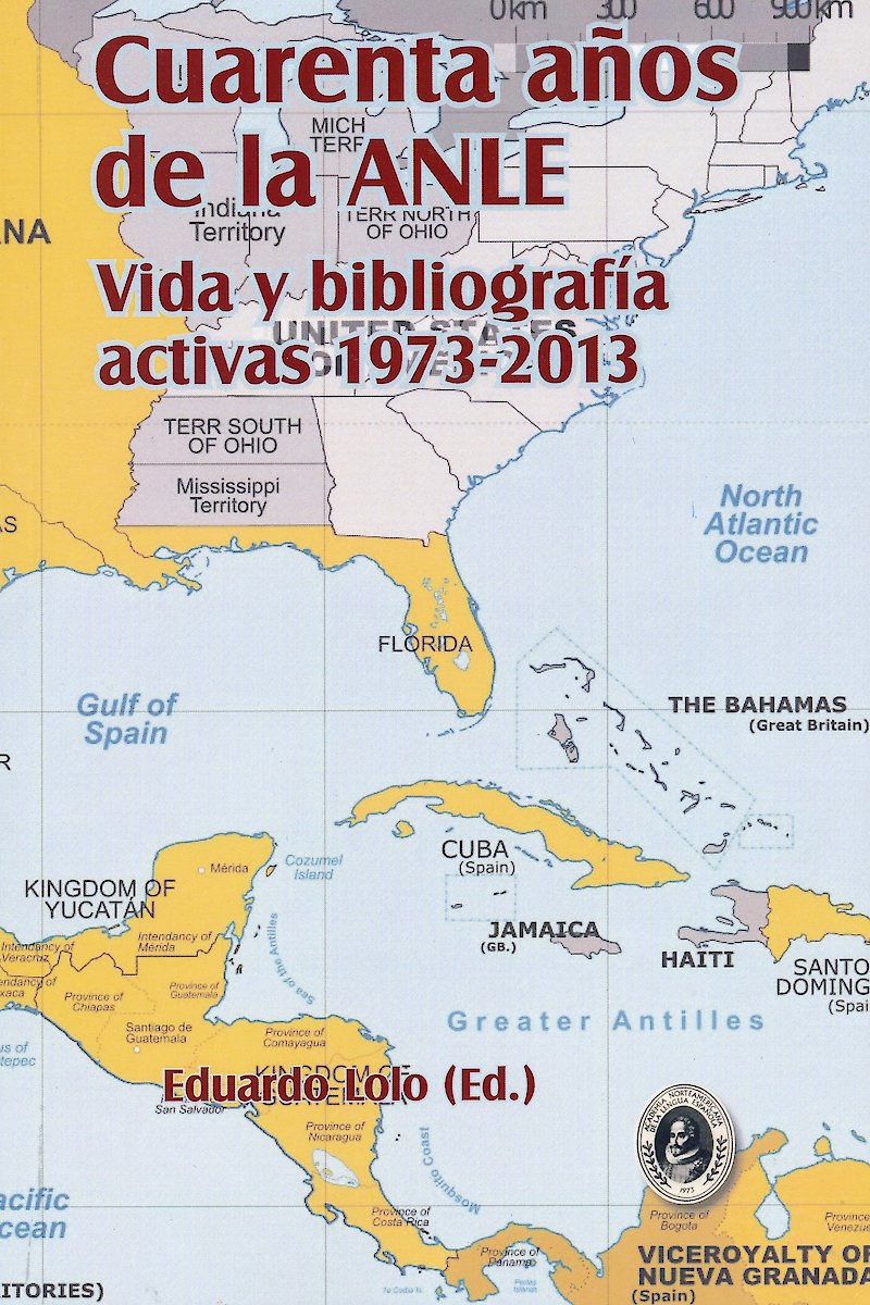 40 años de la ANLE. Vida y bibliografía activas 1973-2013